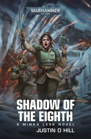 Shadow of the Eighth Part of Warhammer 40,000 By Justin D Hill