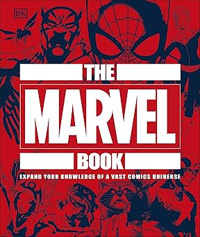 The Marvel Book: Expand Your Knowledge Of A Vast Comics Universe Hardcover
