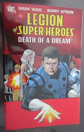 Legion of Super-Heroes: Death of a Dream - VOL 02 Paperback – 1 May 2006