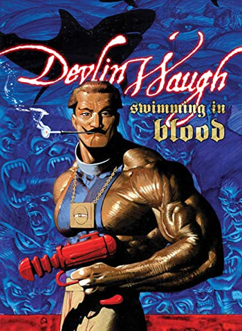 Devlin Waugh: Swimming in Blood - Softcover