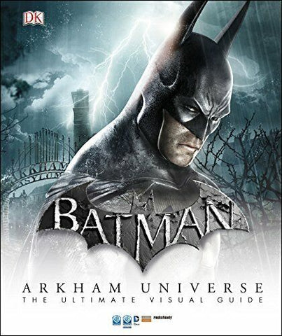 Batman Arkham Universe The Ultimate Visual Guide (Dk Dc Comics) by DK