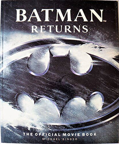 Batman Returns: The Official Movie Book by Singer, Michael Paperback