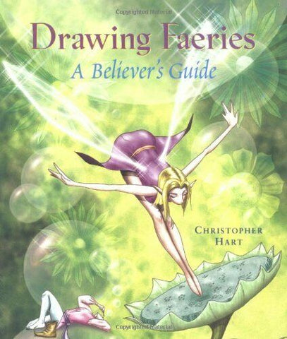 Drawing Faeries: A Believer's Guide by Hart, Chris Paperback Book